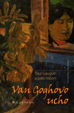 Van Goghovo ucho - Paul Gauguin a pakt mlčení