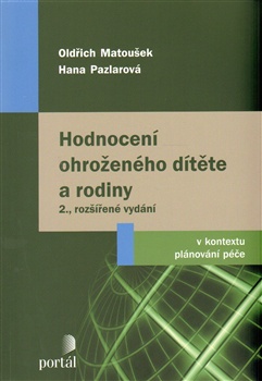 Hodnocení ohroženého dítěte a rodiny - V kontextu plánování péče, 2. vydání