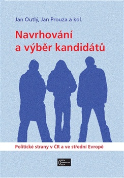 Navrhování a výběr kandidátů - Politické strany v ČR a ve střední Evropě