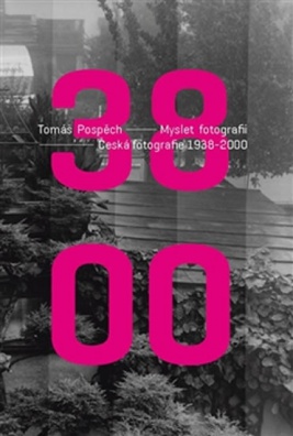 Myslet fotografii. Česká fotografie 1938 - 2000