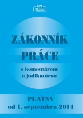 Zákonník práce s komentárom a judikatúrou, zachytávajúci právny stav k 1. septembru 2014