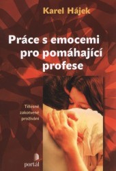 Práce s emocemi pro pomáhající profese, 3.vyd.