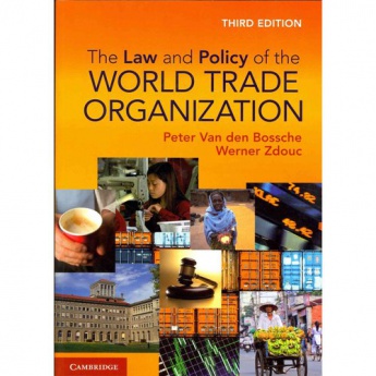 The Law and Policy of the World Trade Organization