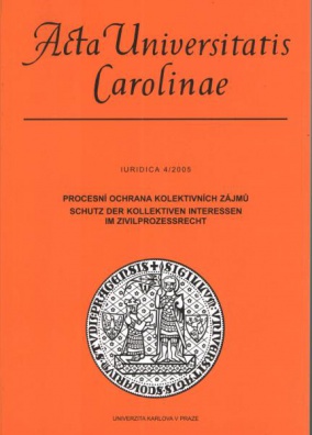 Acta Universitatis Carolinae Iuridica 4/2005 Procesní ochrana kolektivních zájmů Schutz der kollekti