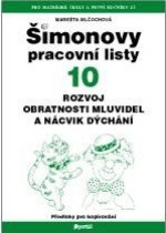 Šimonovy pracovní listy 10 - Rozvoj obratnosti mluvidel a nácvik dýchání : předlohy pro kopírování