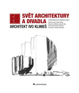 Svět architektury a divadla - Architekt Ivo Klimeš