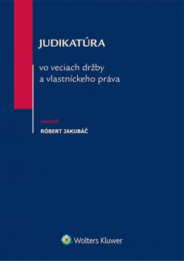 Judikatúra vo veciach držby a vlastníckeho práva