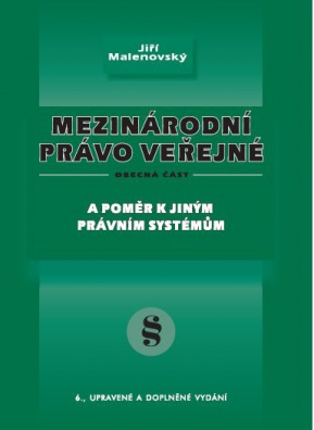 Mezinárodní právo veřejné. Obecná část a poměr k jiným právním systémům, 6. vydání