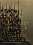 Slavnosti, ceremonie a rituály v pozdním středověku