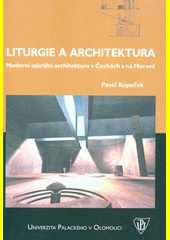 Liturgie a architektura. Moderní sakrální architektura v Čechách a na Moravě