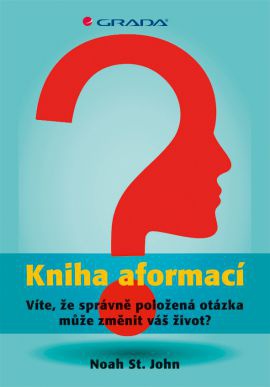 Kniha aformací - Víte, že správně položená otázka může změnit váš život?