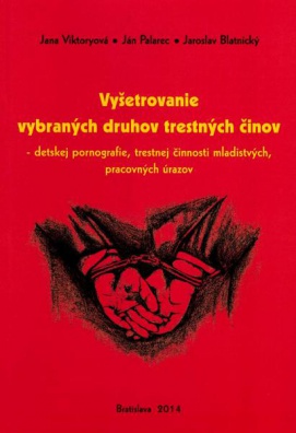 Vyšetrovanie vybraných druhov trestných činov - detskej pornografie,