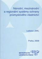 Národní, mezinárodní a regionální systémy ochrany průmyslového vlastnictví