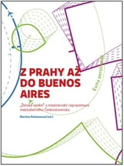 Z Prahy až do Buenos Aires. "Ženské umění" a mezinárodní reprezentace meziválečného Československa