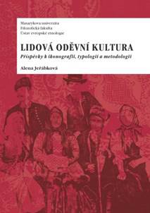 Lidová oděvní kultura: příspěvky k ikonografii, typologii a metodologii