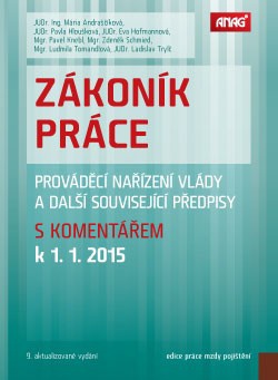 Zákoník práce, prováděcí nařízení vlády a další související předpisy s komentářem k 1. 1. 2015