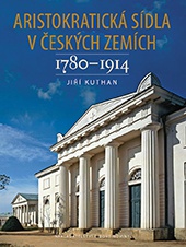 Aristokratická sídla v českých zemích 1780-1914