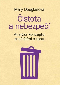 Čistota a nebezpečí - analýza konceptu znečištění a tabu