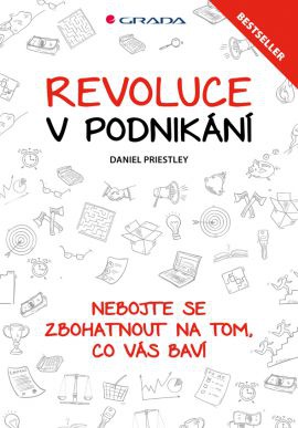 Revoluce v podnikání - Nebojte se zbohatnout na tom, co vás baví