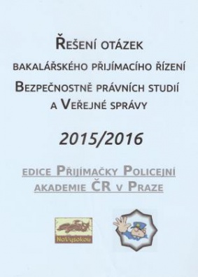 Řešení otázek bakalářského přijím. řízení bezpečnostně právních studií a veřejné správy 2015/2016