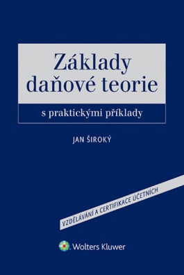 Základy daňové teorie s praktickými příklady