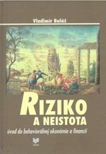 Riziko a neistota. Úvod do behaviorálnej ekonómie a financií