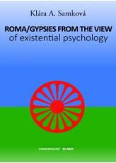 Roma/Gypsies from the View of Existential Psychology