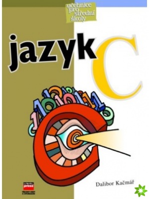 Jazyk C - učebnice pro střední a vysoké školy