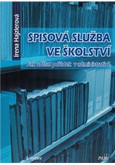 Spisová služba ve školství - jak udělat pořádek v administrativě + CD, 2. vydání