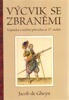 Výcvik se zbraněmi - Vojenská cvičební příručka ze 17. století