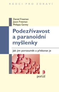 Podezřívavost a paranoidní myšlenky - Jak jim porozumět a překonat je