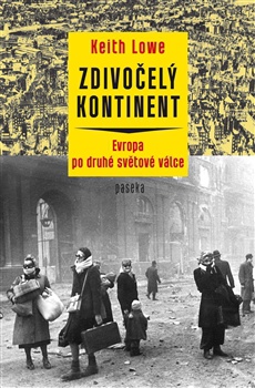 Zdivočelý kontinent - Evropa zasažená druhou světovou válkou