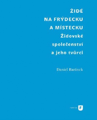 Židé na Frýdecku a Místecku - Židovské společenství a jeho tvůrci