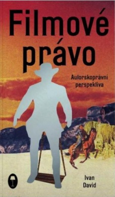 Filmové právo - Autorskoprávní perspektiva